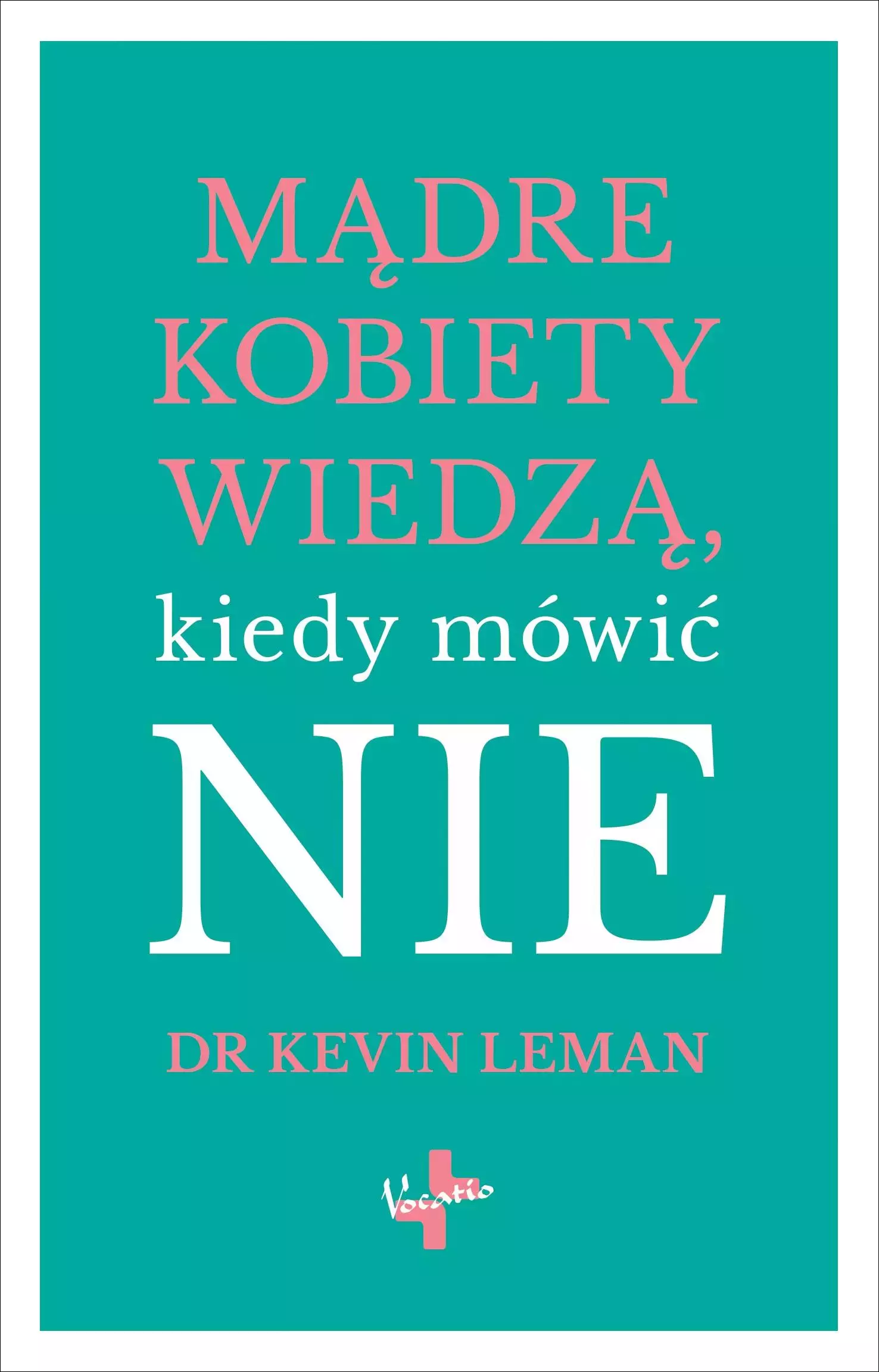 Mądre kobiety wiedzą, kiedy mówić NIE - Książki