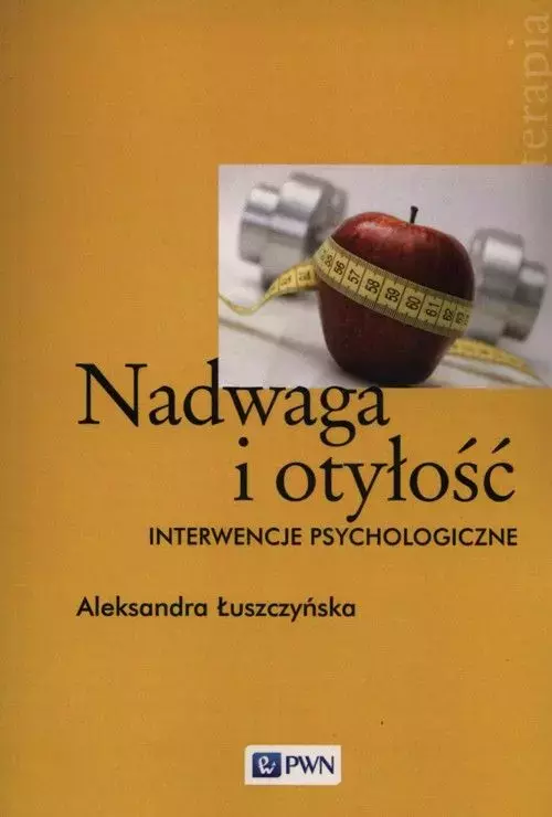 Nadwaga i otyłość. Interwencje psychologiczne - Książki