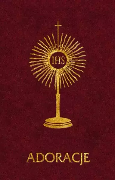 Wielbię Ciebie... Adoracje Pana Jezusa w Najświętszym Sakramencie - Książki