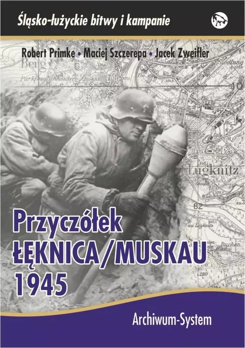 Przyczółek Łęknica Muskau 1945 - Książki