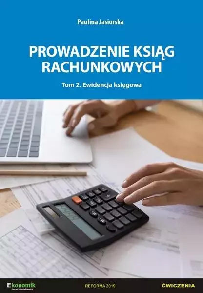 Prowadzenie ksiąg rachunkowych. Tom 2. Ewidencja księgowa. Ćwiczenia - Książki