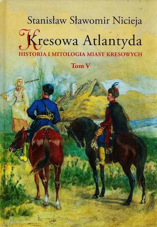 Kresowa Atlantyda. Tom V