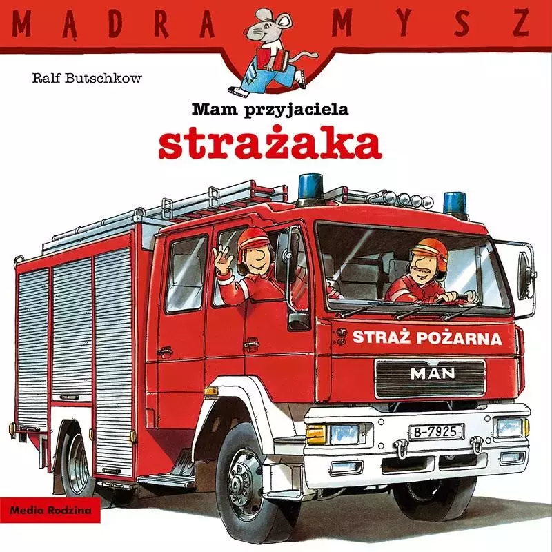Mądra Mysz. Mam przyjaciela strażaka - Książki