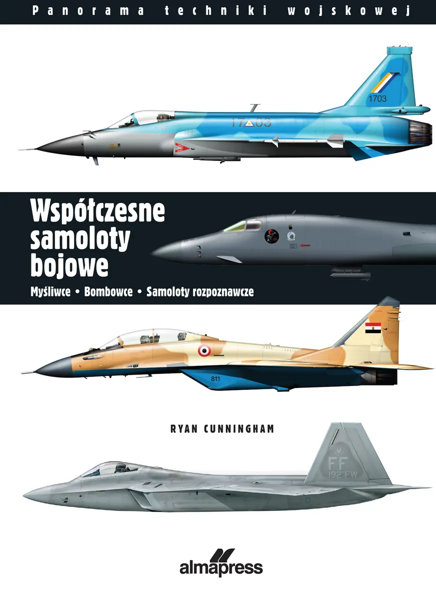 Współczesne samoloty bojowe. Myśliwce, bombowce, samoloty rozpoznawcze - Książki