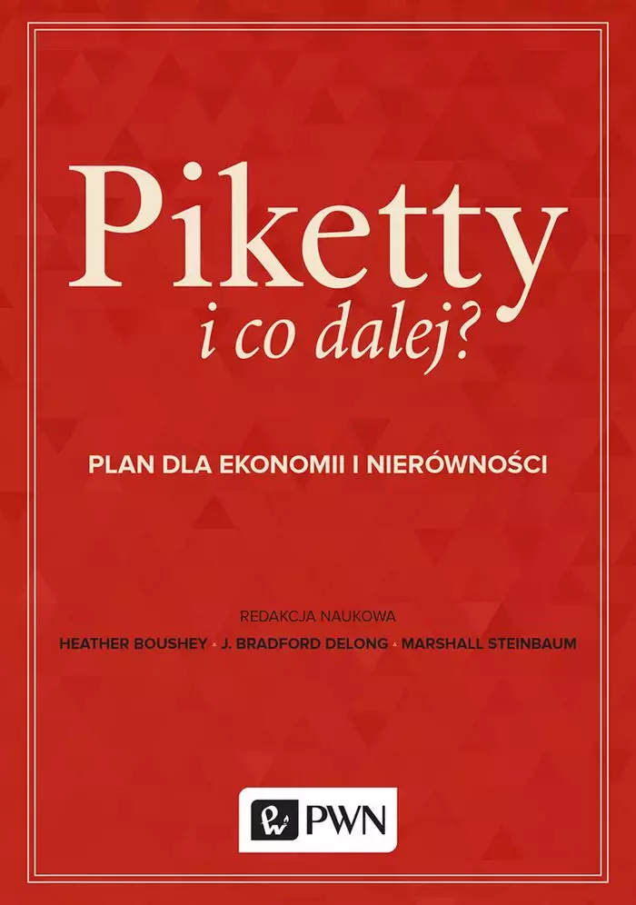 Piketty i co dalej? Plan dla ekonomii i nierówności - Książki