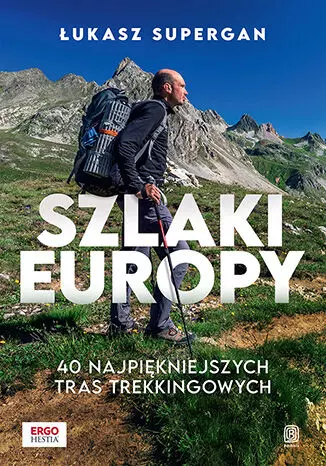Szlaki Europy. 40 najpiękniejszych tras trekkingowych - Książki