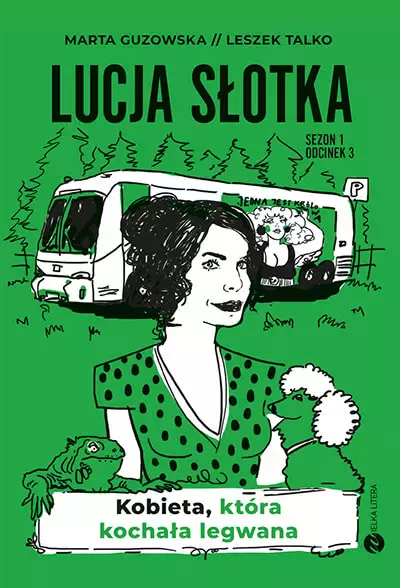 Lucja Słotka. Kobieta, która kochała legwana - Książki