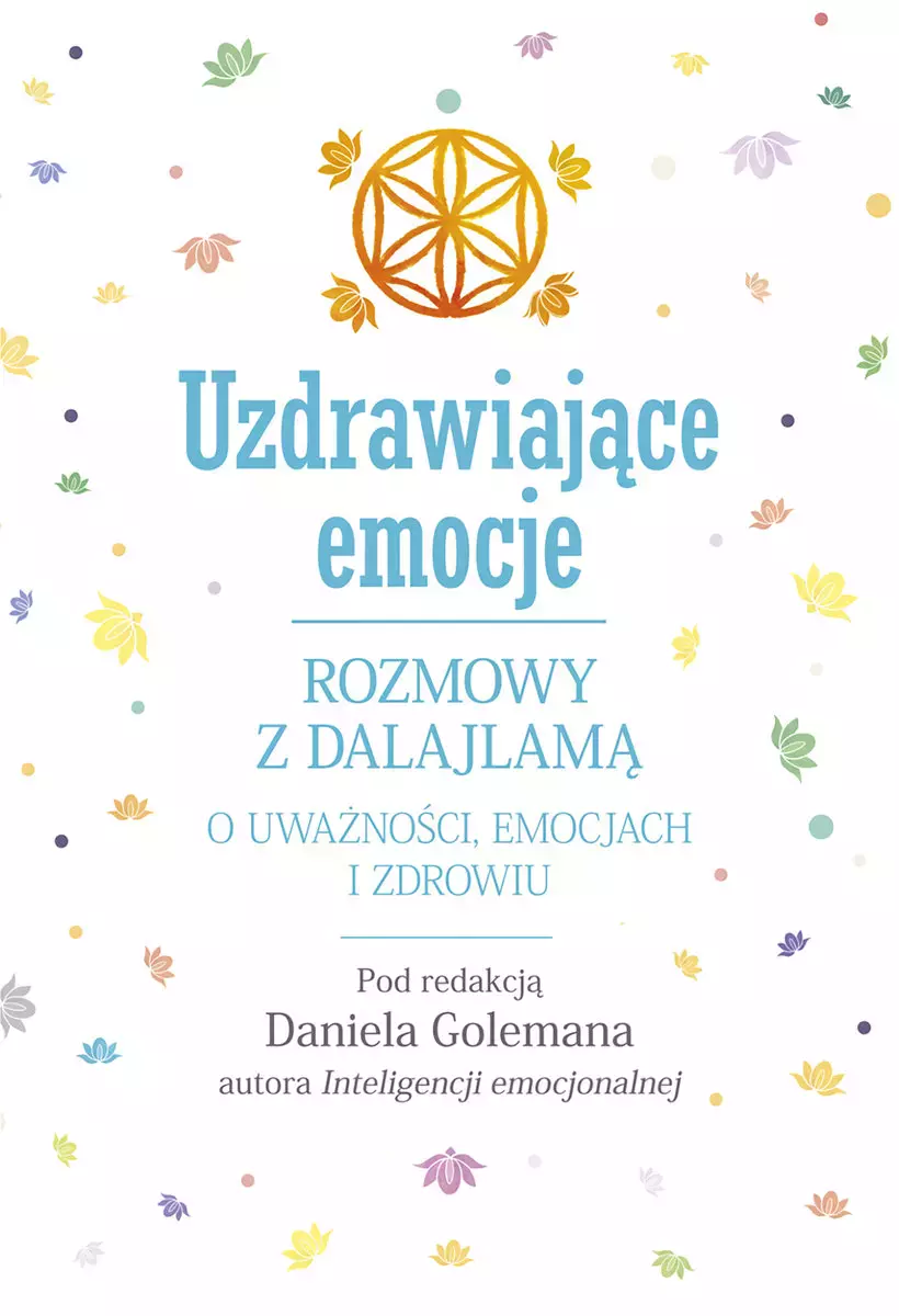 Uzdrawiające emocje. Rozmowy z Dalajlamą o uważności, emocjach i zdrowiu - Książki