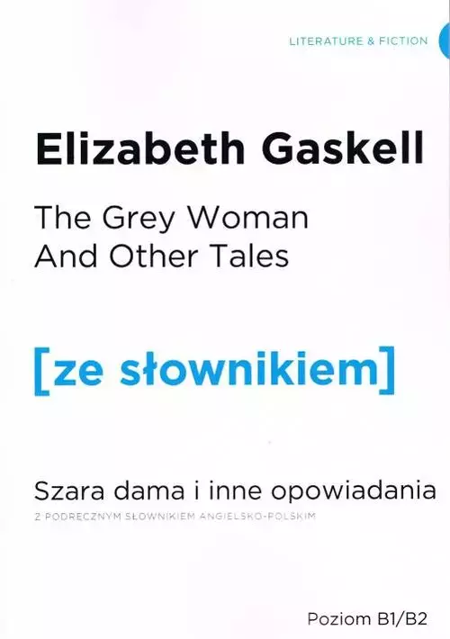The Grey Woman and other Tales. Szara Dama i inne opowiadania z podręcznym słownikiem angielsko-polskim - Książki