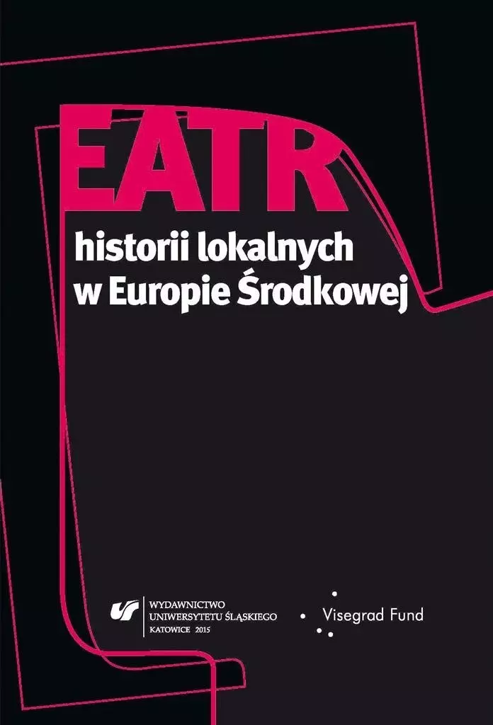 TEATR HISTORII LOKALNYCH W EUROPIE ŚRODKOWEJ - Książki