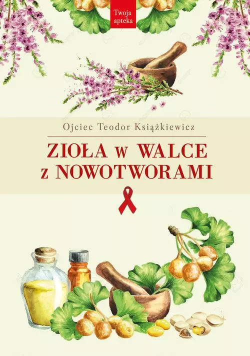 Zioła w walce z nowotworami, wydanie 2 - Książki