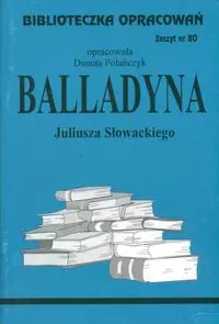 Biblioteczka Opracowań. "Balladyna" Juliusza Słowackiego - Książki