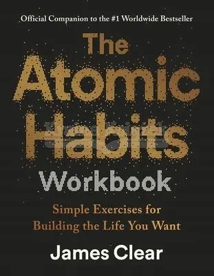 The Atomic Habits Workbook: Official Companion to the #1 Worldwide Bestseller - Książki