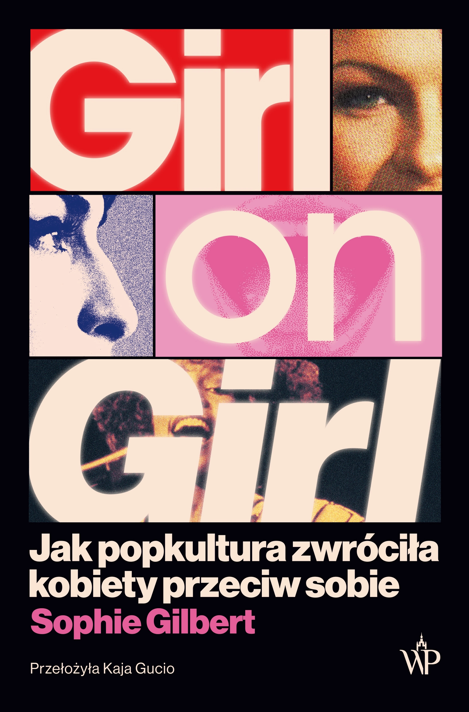 Girl on Girl. Jak popkultura zwróciła kobiety przeciw sobie - Książki