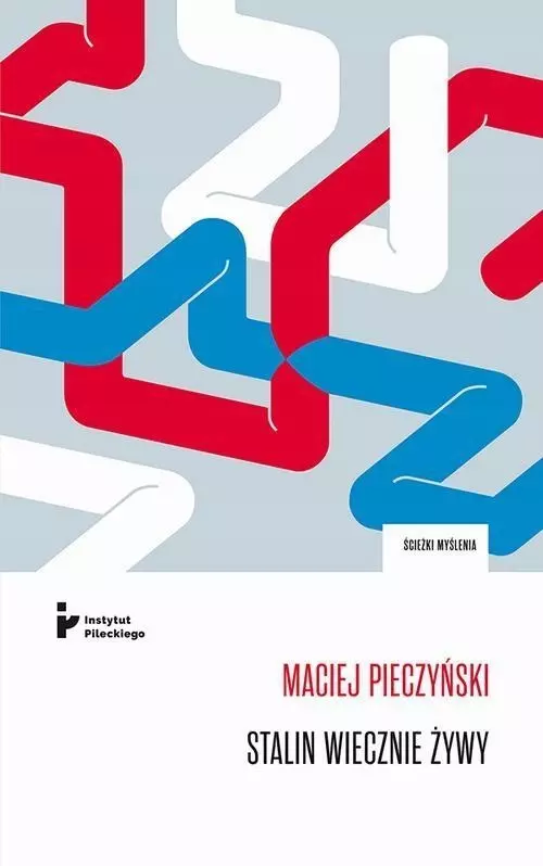 Stalin wiecznie żywy. Obraz czerwonego cara we współczesnej publicystyce, literaturze i teatrze rosyjskim - Książki