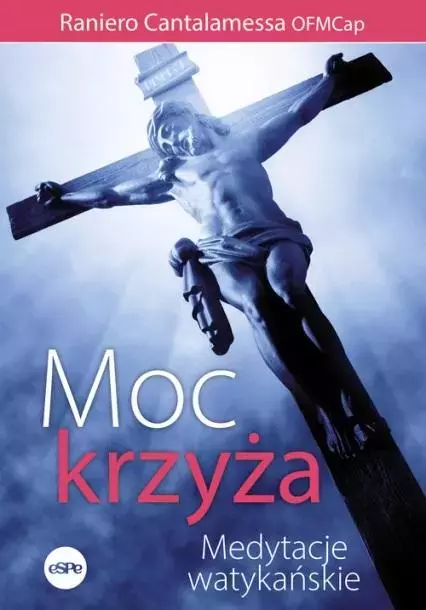 Moc krzyża Medytacje watykańskie - Książki