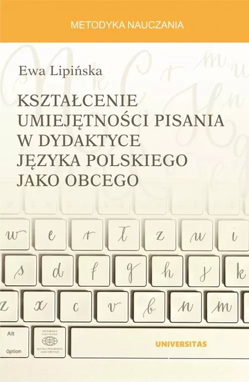 Kształcenie umiejętności pisania w dydaktyce języka polskiego jako obcego - Książki