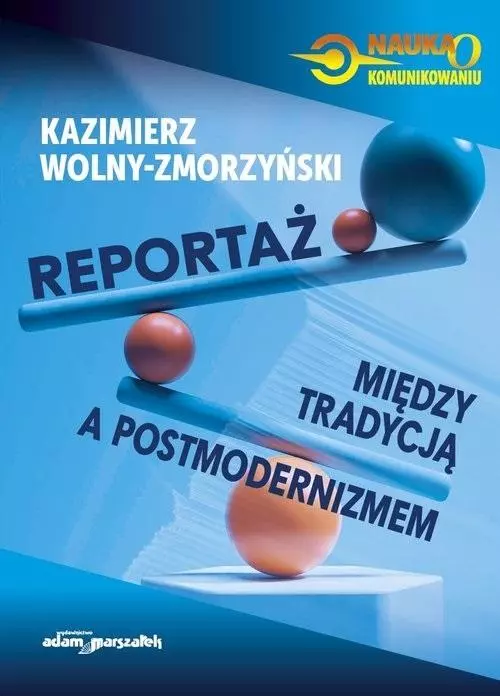 Reportaż. Między tradycją a postmodernizmem - Książki