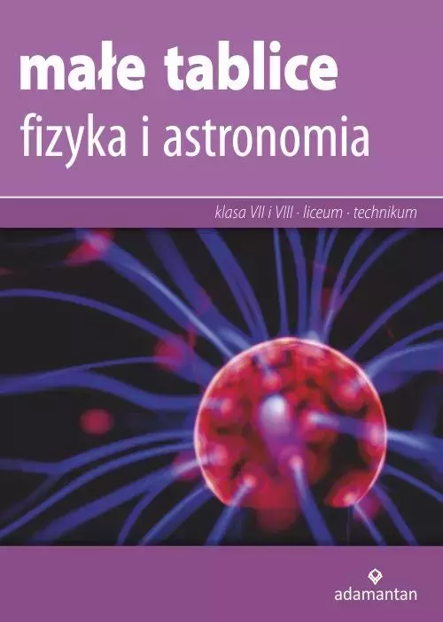 Małe tablice. Fizyka i astronomia dla klas 7-8 oraz liceum i technikum - Książki