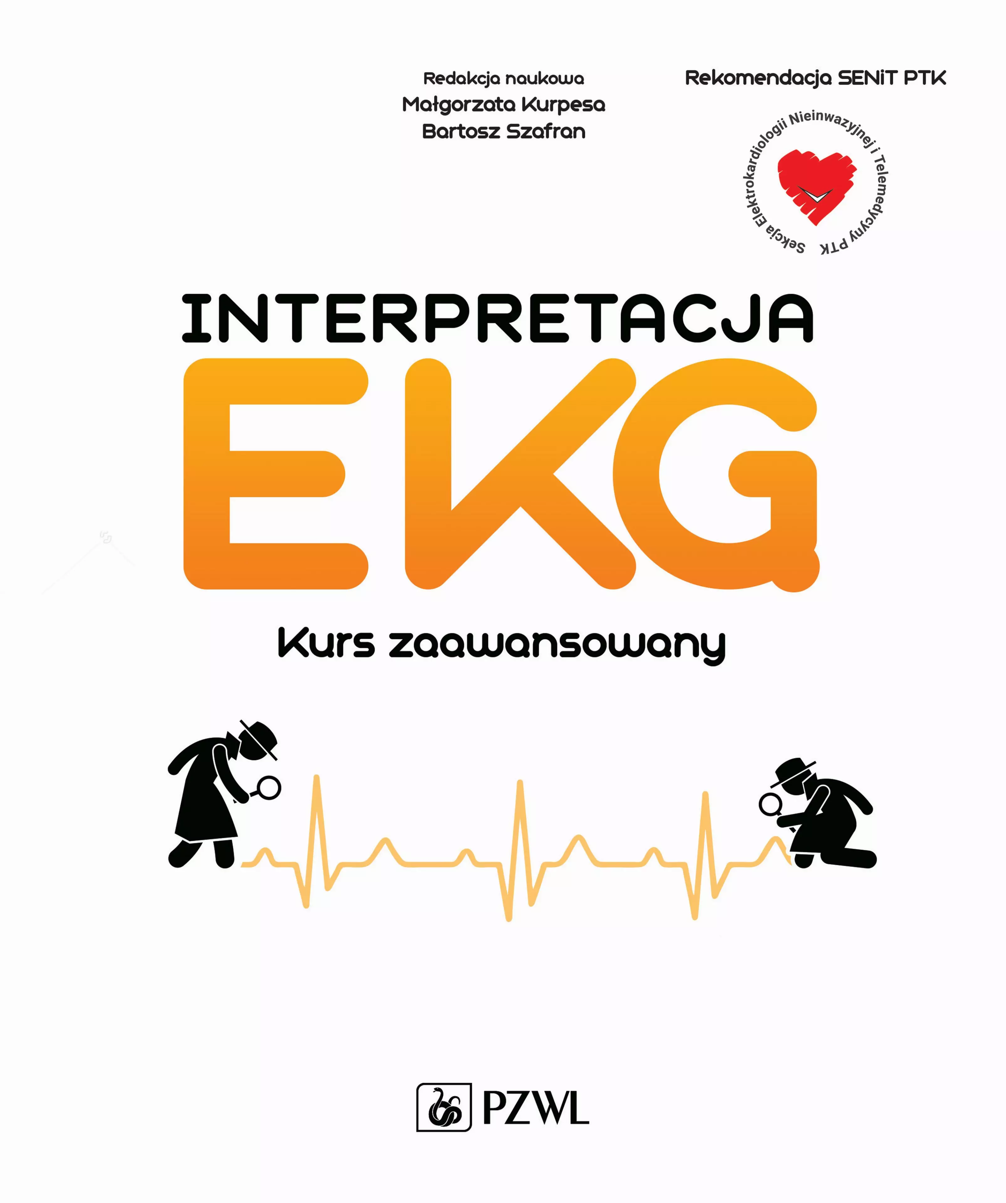 Interpretacja EKG. Kurs zaawansowany. Wszystko co powinien wiedzieć kardiolog o EKG - Książki