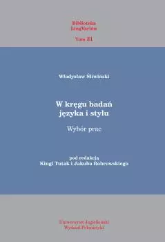 W kręgu badań języka i stylu. Wybór prac