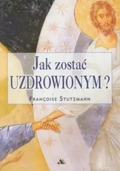 Jak zostać uzdrowionym? - Książki