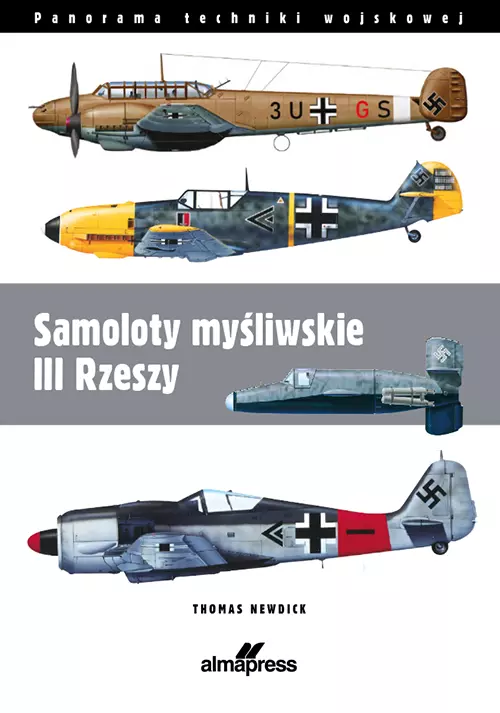 Panorama techniki wojskowej. Samoloty myśliwskie III Rzeszy - Książki