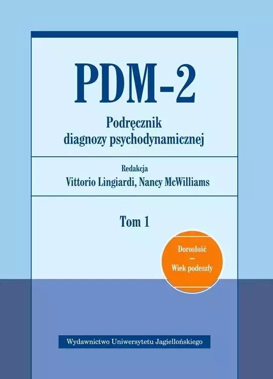 PDM-2. Podręcznik diagnozy psychodynamicznej. Tom 1. Dorosłość, wiek podeszły - Książki