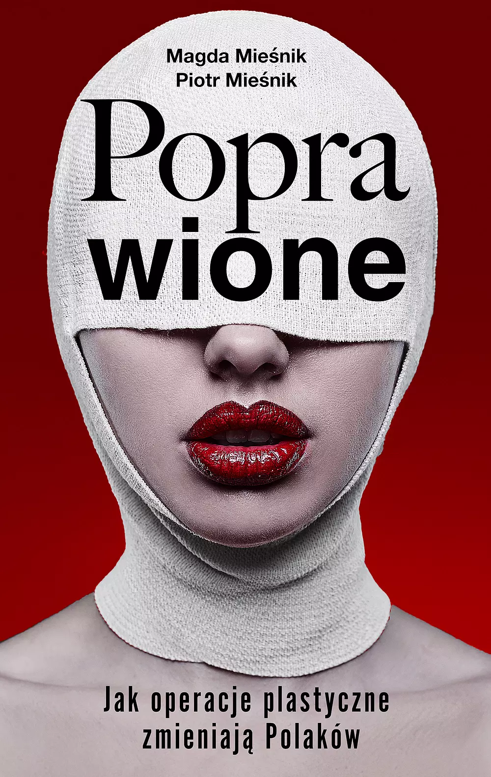 Poprawione. Jak operacje plastyczne zmianiają Polaków - Książki