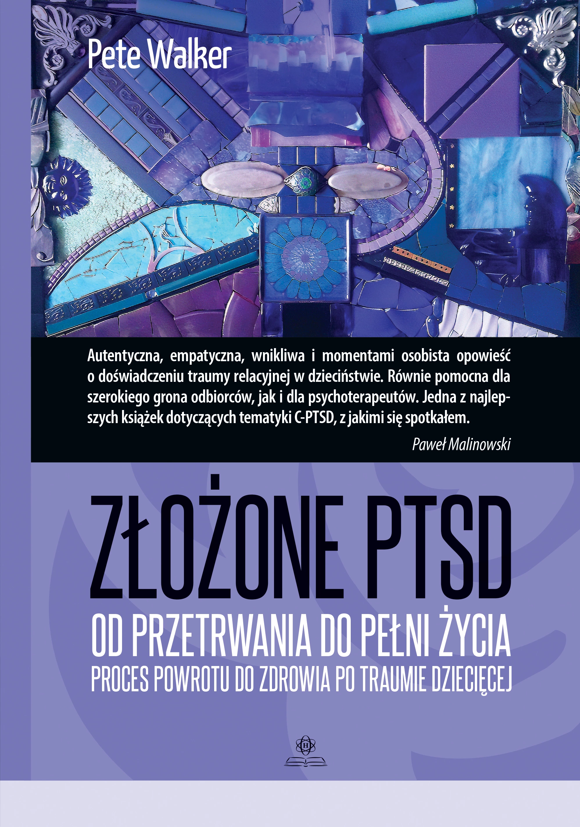 Złożone PTSD. Od przetrwania do pełni życia. Proces powrotu do zdrowia po traumie dziecięcej - Książki