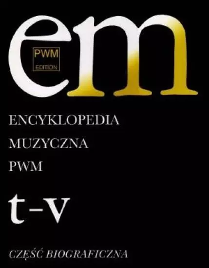 Encyklopedia muzyczna T11 T-V. Biograficzna - Książki