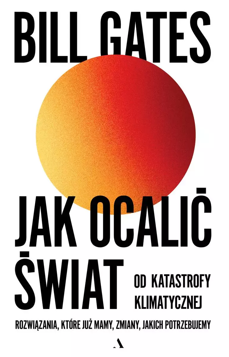 Jak ocalić świat od katastrofy klimatycznej. Rozwiązania, które już mamy, zmiany, jakich potrzebujemy - Książki