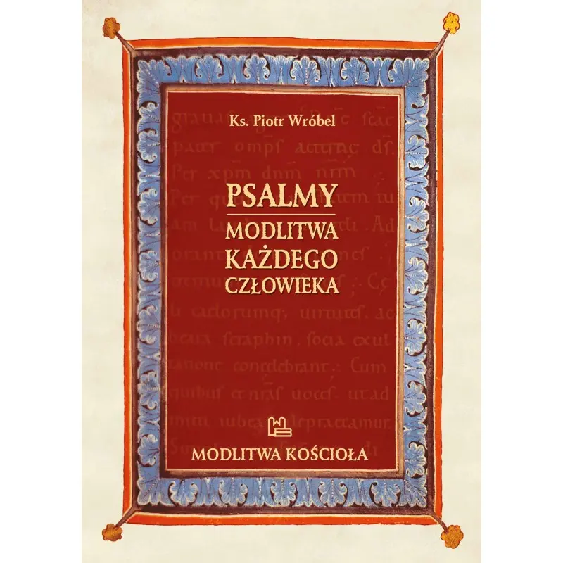 Psalmy - modlitwa każdego człowieka