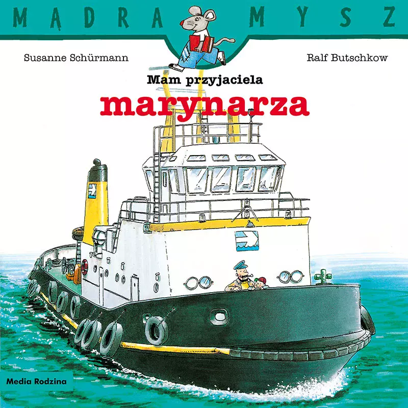 Mądra Mysz. Mam przyjaciela marynarza - Książki