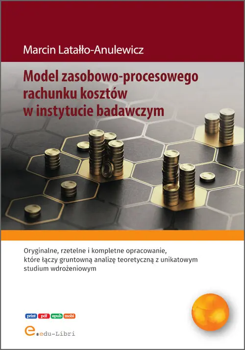 Model zasobowo-procesowego rachunku kosztów w instytucie badawczym - Książki