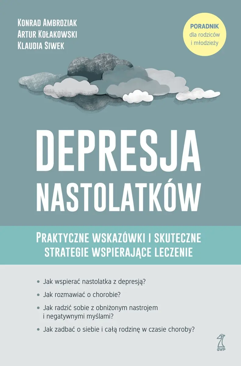 Depresja nastolatków. Praktyczne wskazówki i skuteczne strategie wspierające leczenie - Książki