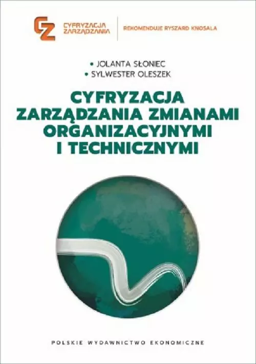 Cyfryzacja zarządzania zmianami organizacyjnymi i technicznymi - Książki