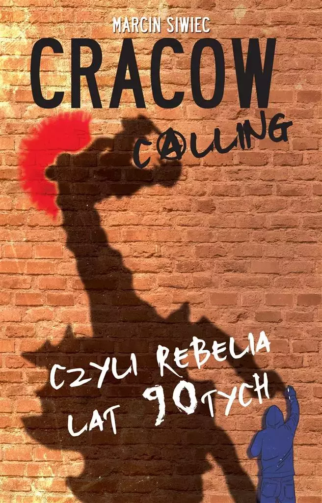 Cracow calling, czyli rebelia lat 90-tych - Książki