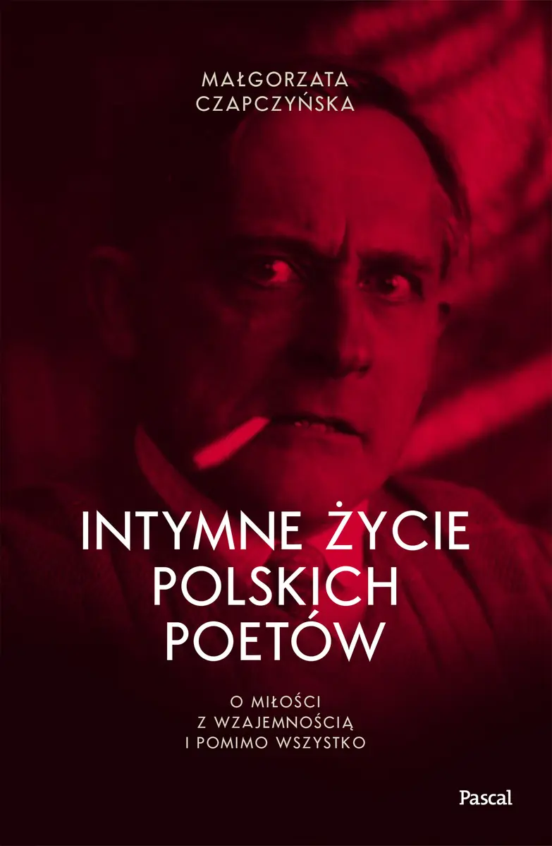 Intymne życie polskich poetów. O miłości z wzajemnością i pomimo wszystko - Książki