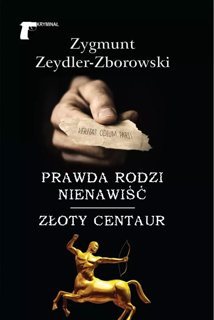 Prawda rodzi nienawiść. Złoty centaur - Książki