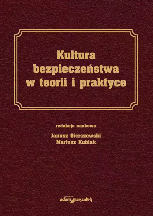 Kultura bezpieczeństwa w teorii i praktyce - Książki
