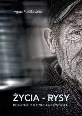 Życia Rysy. Reportaże o ludziach (nie)zwykłych - Książki