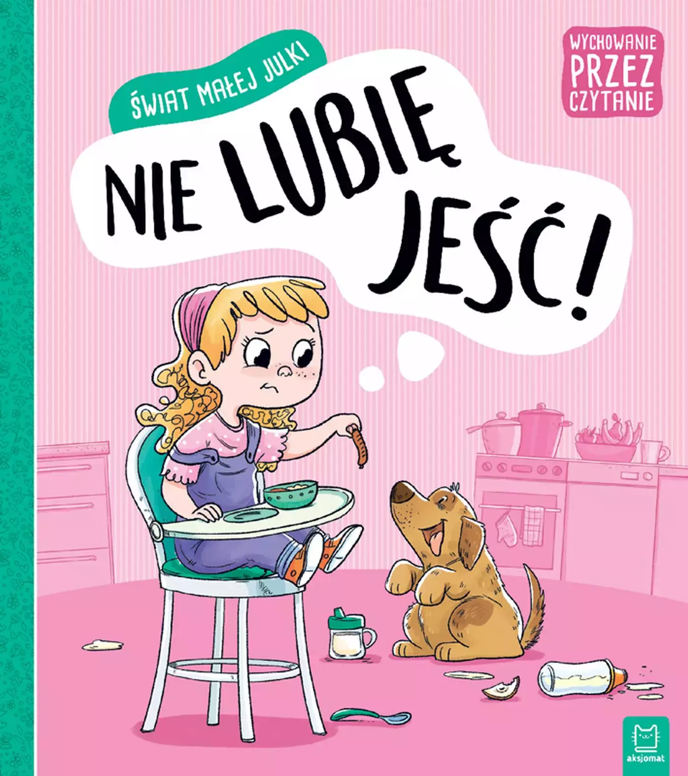 Wychowanie przez czytanie. Świat małej Julki. Nie lubię jeść - Książki