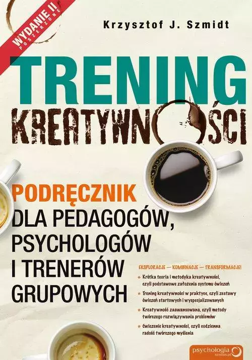 Trening kreatywności. Podręcznik dla pedagogów, psychologów i trenerów grupowych - Książki