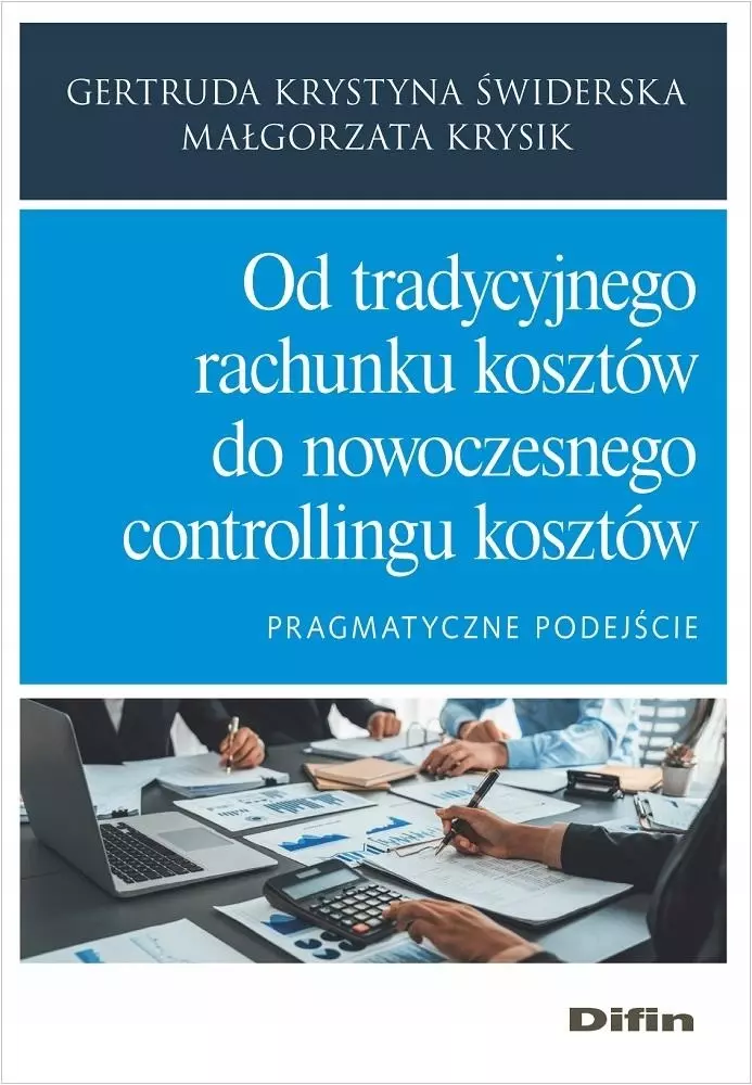 Od tradycyjnego rachunku kosztów do nowoczesnego controllingu kosztów - Książki
