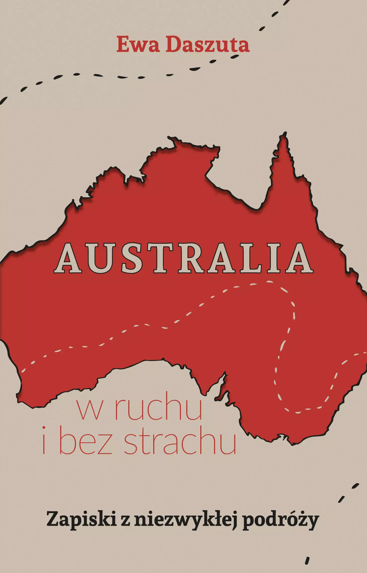 Australia w ruchu i bez strachu. Zapiski z niezwykłej podróży - Książki