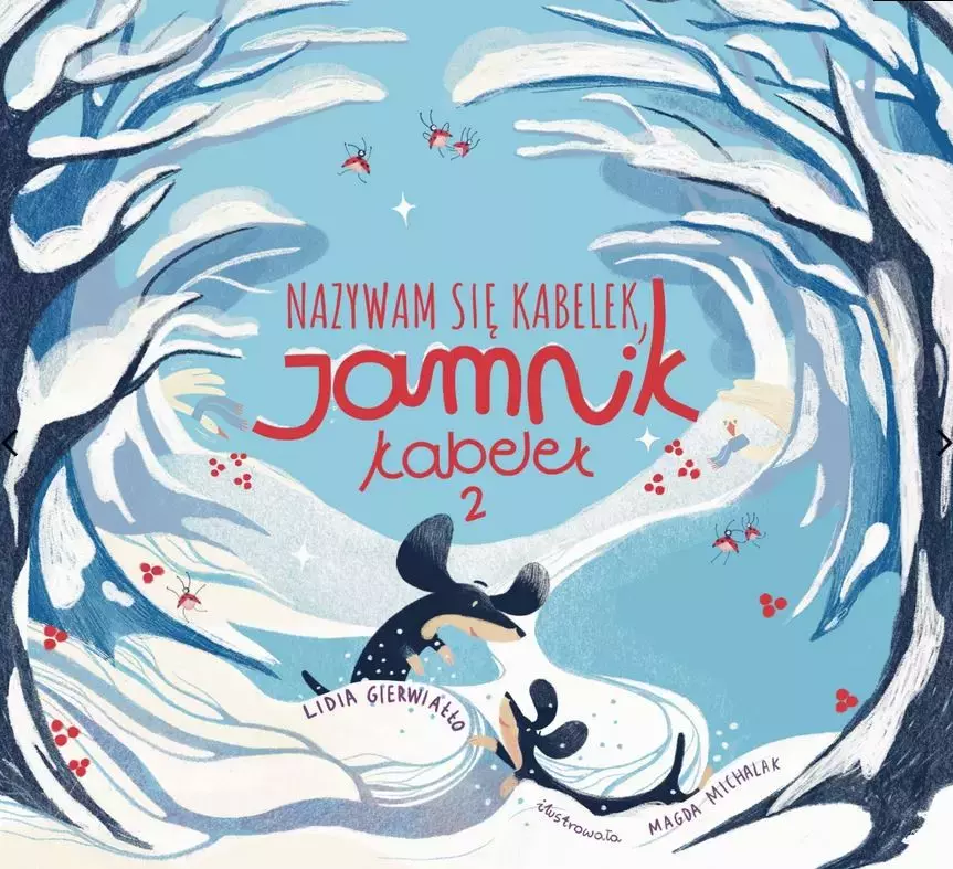 Nazywam się Kabelek, jamnik Kabelek. Tom 2