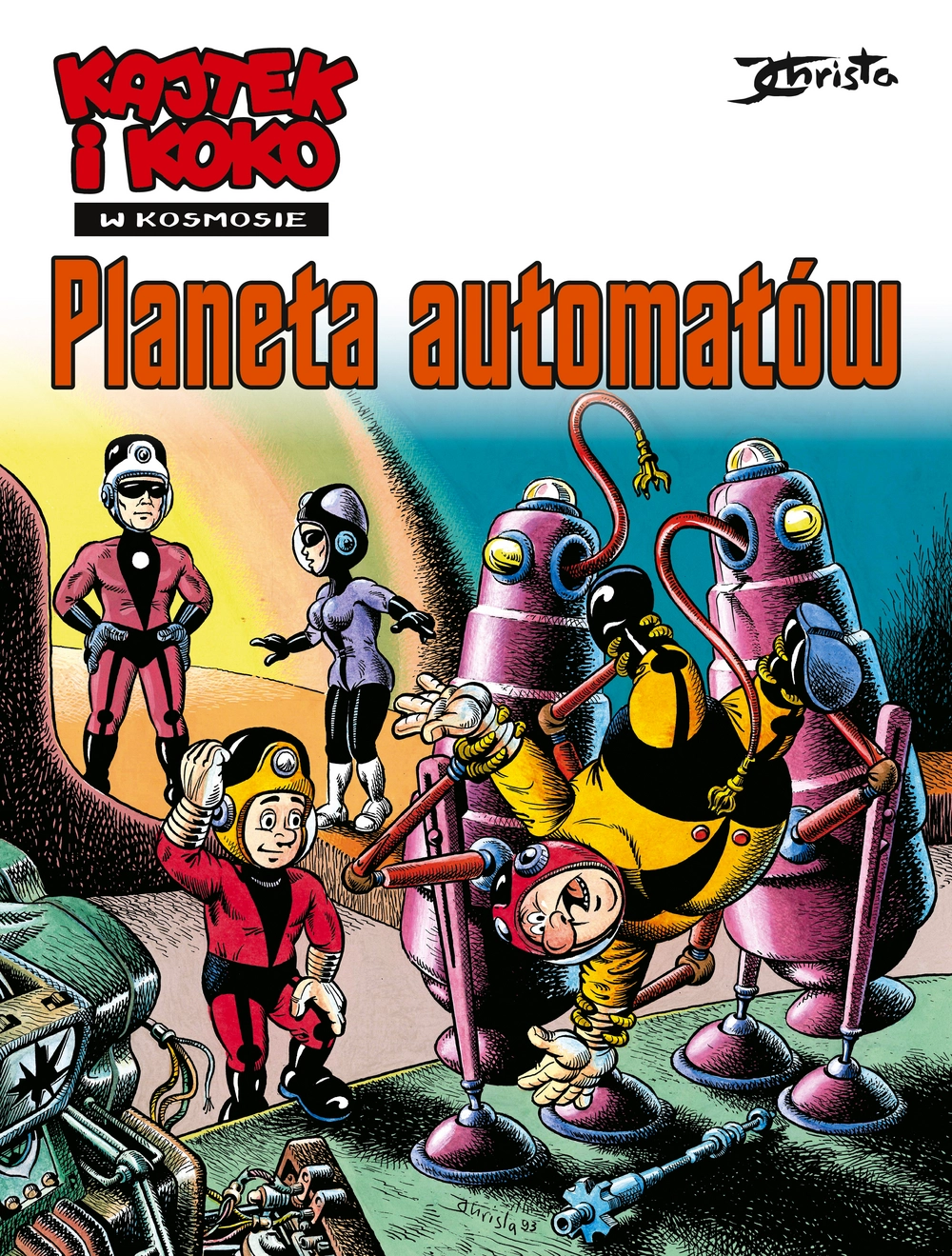 Kajtek i Koko w Kosmosie. Tom 4. Planeta automatów - Książki