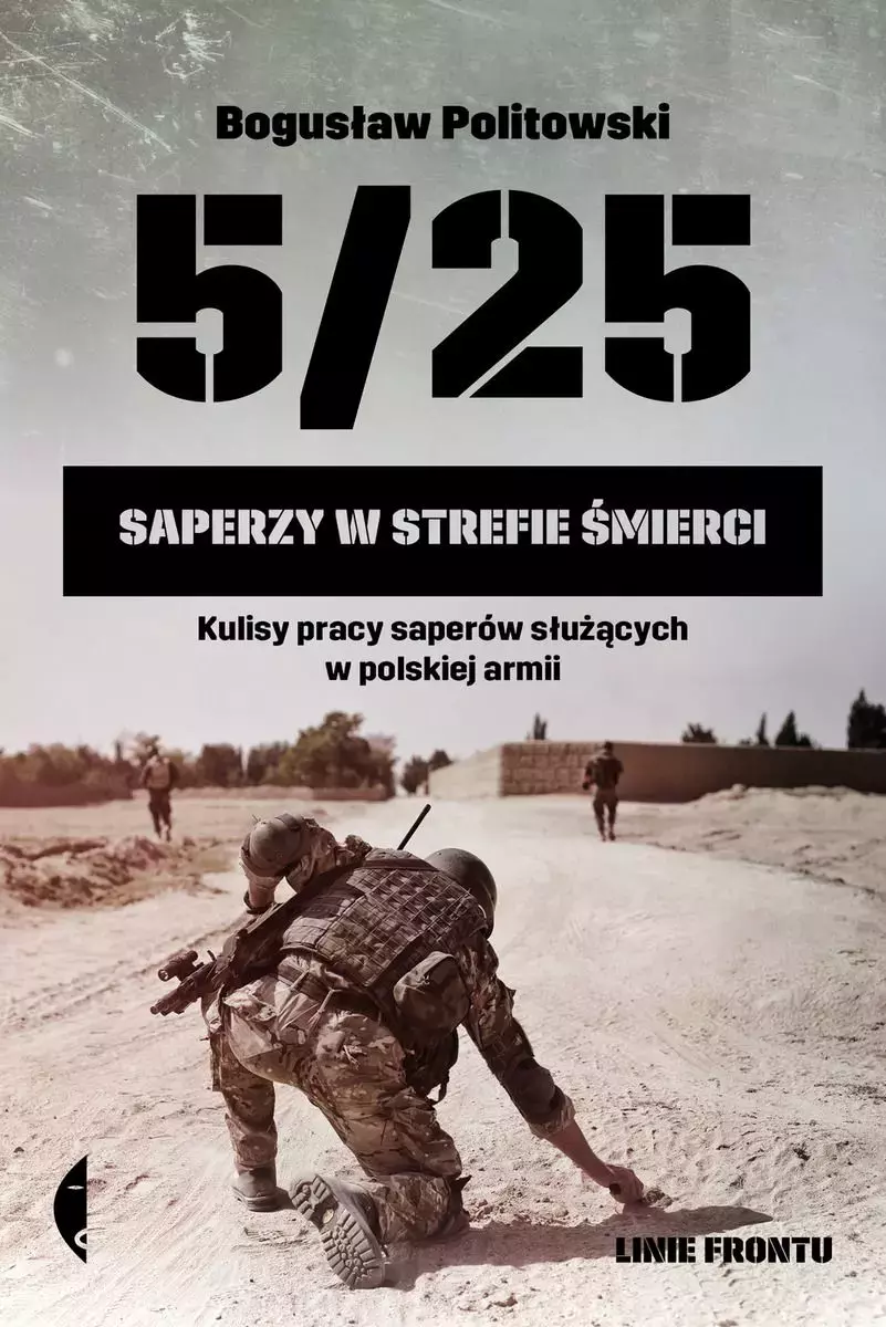 5/25. Saperzy w strefie śmierci. Kulisy pracy saperów służących w polskiej armii - Książki