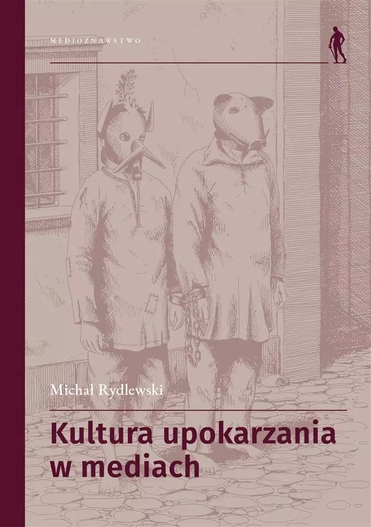 Kultura upokarzania w mediach. Zbiór artykułów - Książki